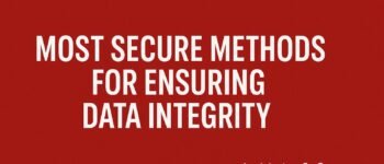 What are the most secure methods for ensuring data integrity?